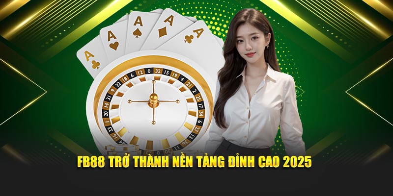 FB88 trở thành nền tảng đỉnh cao 2025